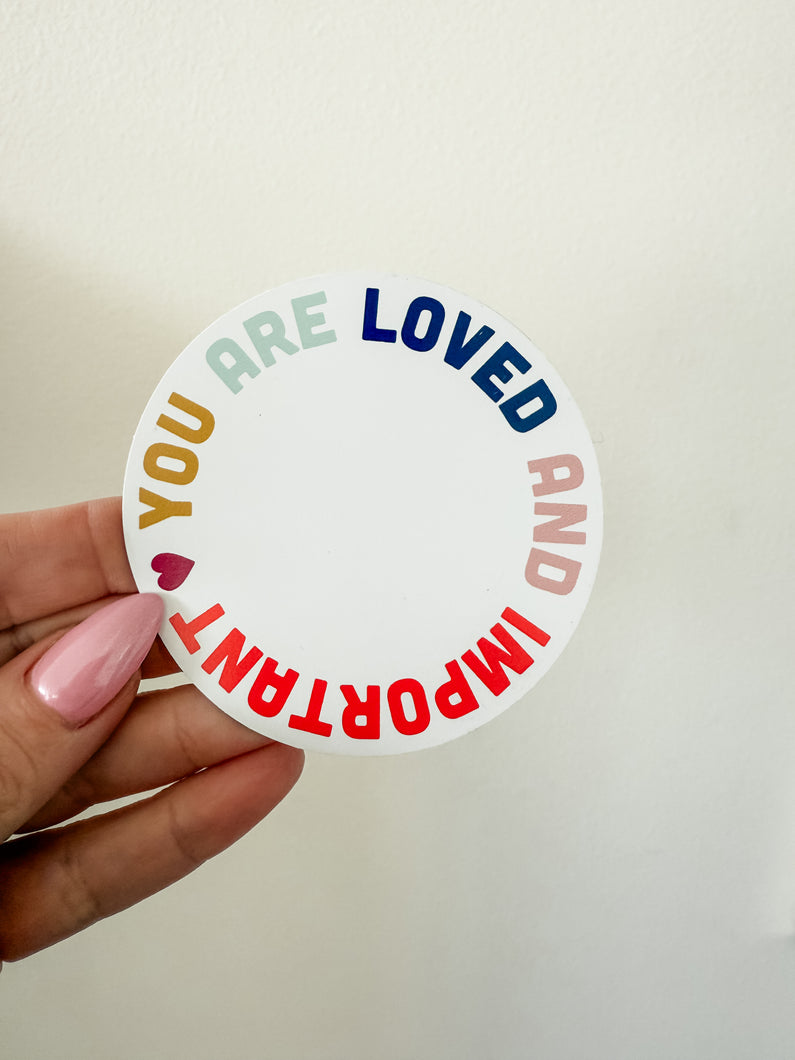 you are loved and important magnet